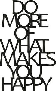 Διακοσμητικό Τοίχου Do More Of What Makes You Happy 891TNL1111 41x70cm Black Wallity