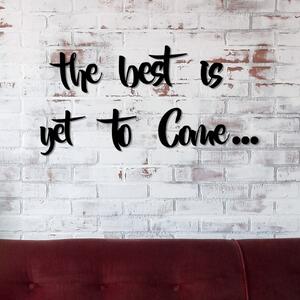 Διακοσμητικό Τοίχου από Ξύλο και Μέταλλο The Best is Yet To Come, Μαύρο, 19x16 cm