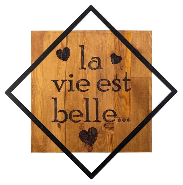 Πίνακας από ξύλο και μέταλλο La Vie Est Belle Καρυδί 54x54 cm