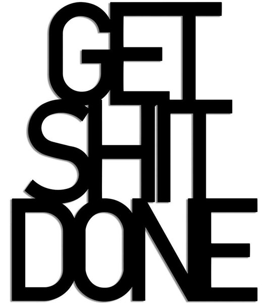 Διακοσμητικό Τοίχου Get Shit Done 15 891TNL3370 38x48cm Black Wallity